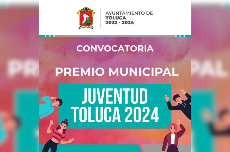 Reconocimiento a nuevos talentos con el Premio Municipal Juventud Toluca 2024